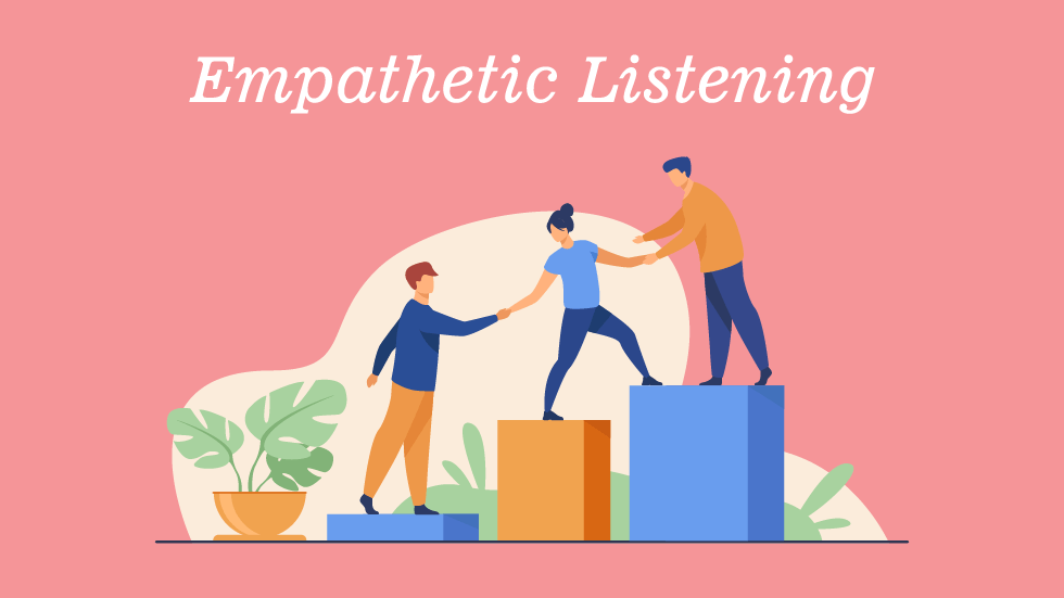 Become And Empathetic Listener and Why It Matters